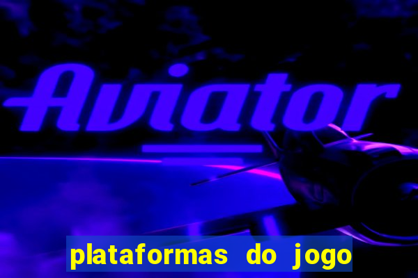 plataformas do jogo do tigre